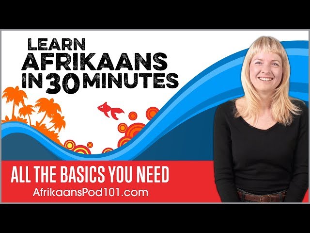 Learn Afrikaans in 30 Minutes - ALL the Basics You Need