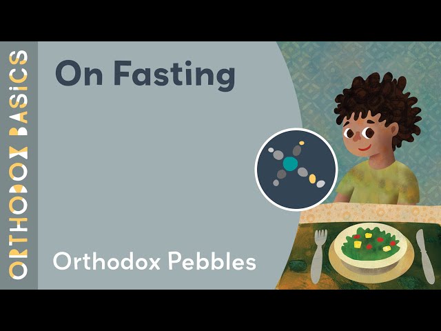 ON FASTING - Orthodox Pebbles!