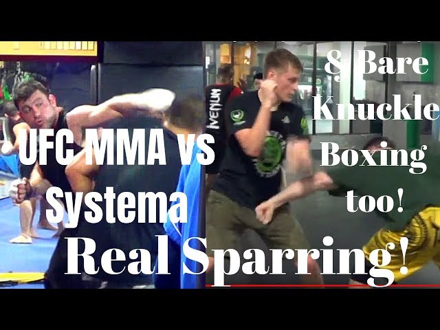 UFC MMA vs Systema REAL Sparring & Bare Knuckle Boxing Too! FINALLY shows how Systema is useful!