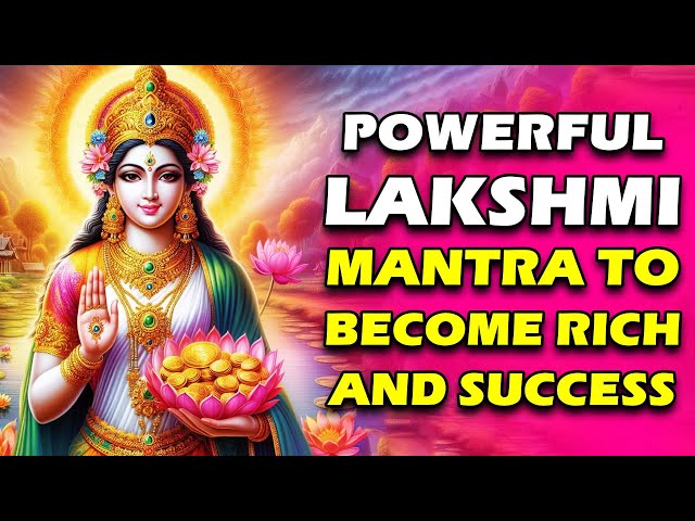 POWERFUL LAKSHMI MANTRA TO BECOME RICH AND SUCCESS | LAKSHMI DEVI SONGS