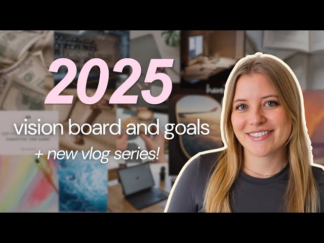 My vision board + creating a new routine for 2025