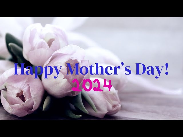 Happy Mother’s Day