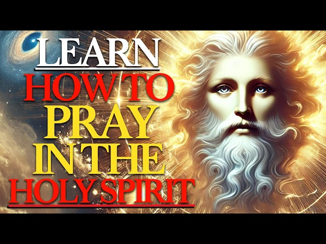 DISCOVER HOW TO PRAY IN THE HOLY SPIRIT AND TRANSFORM YOUR LIFE TODAY