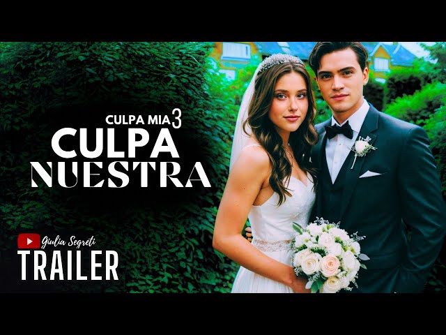 CULPA NUESTRA | TRAILER🎙️Marry Me [ES] Culpa Mia 3