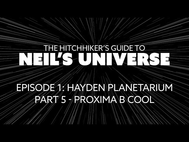 Ep 1, P5: Proxima B Cool - A 360° Video from The Hitchhiker's Guide to Neil's Universe