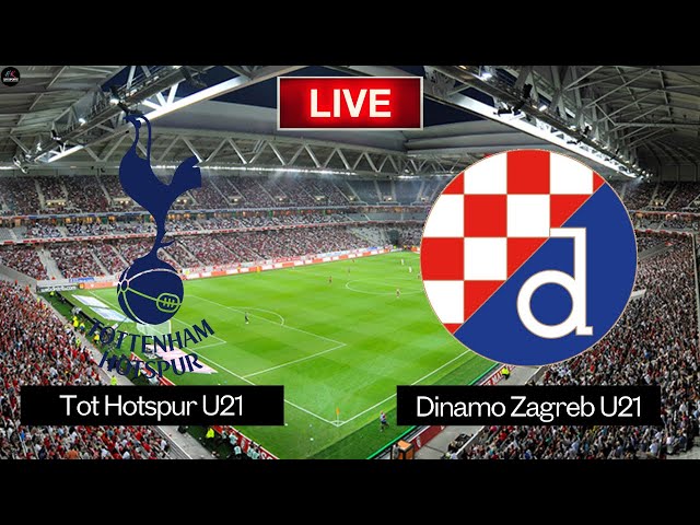 LIVE Tottenham Hotspur U21 vs Dinamo Zagreb U21 | Premier League International Cup Live Match Today