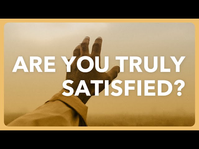 Truly Satisfied | Journey to Easter