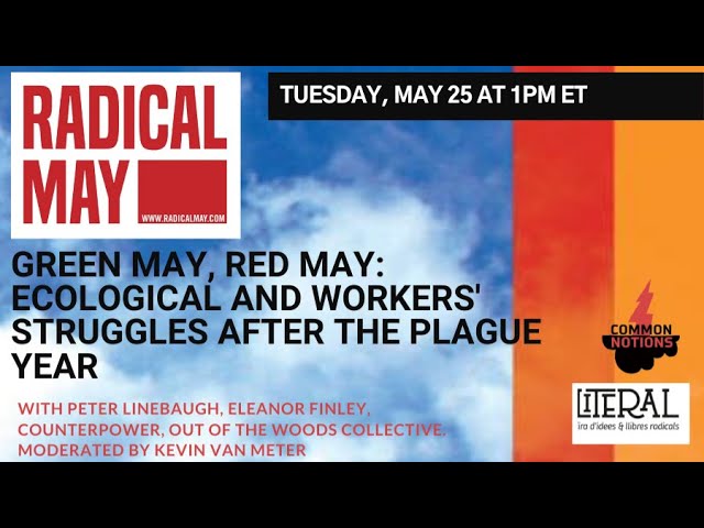 Green May, Red May: Ecological and Workers' Struggles After the Plague Year