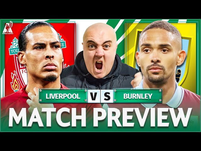 LIVERPOOL vs BURNLEY! Starting XI Prediction & Preview