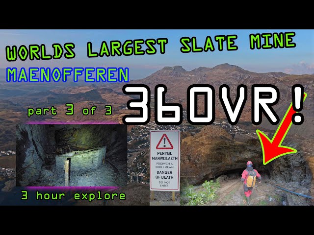 360VR PT3 OF 3 Worlds Largest Slate Mine MAENOFFEREN