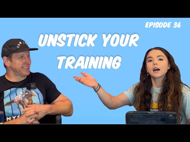 No Regrets Podcast: Episode 36 (Unstick Your Training)