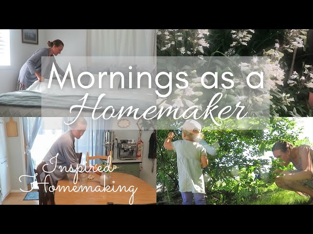 A morning as a homemaker | Inspired Homemaking| Routines & daily liviing