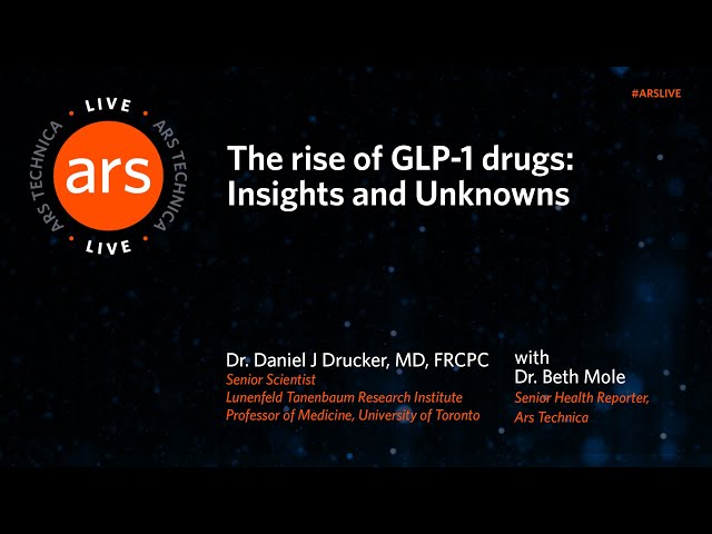 Ars Live: The rise of GLP-1 drugs: Insights and Unknowns