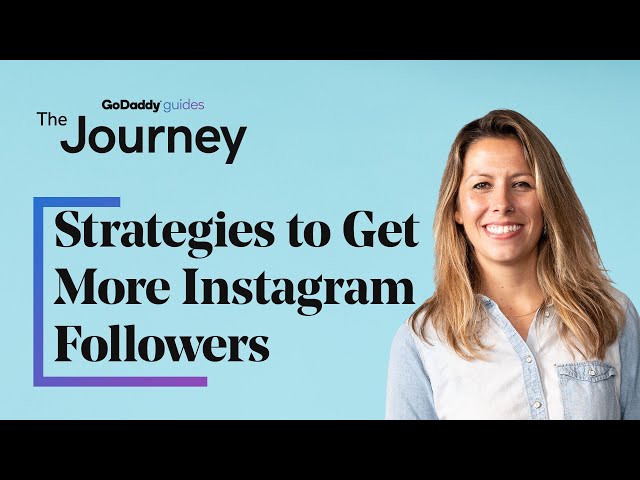 4 Strategies to Get More Instagram Followers | The Journey