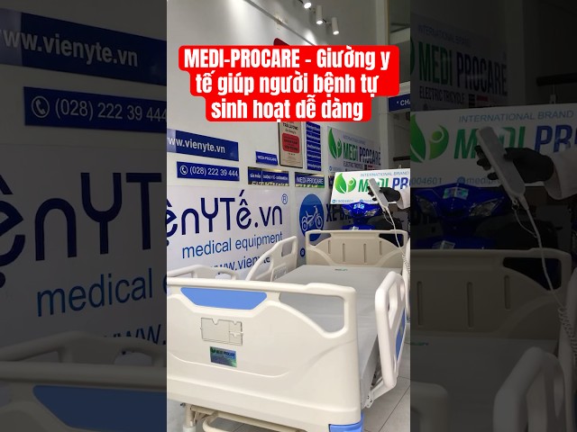 MEDI-PROCARE – Thương hiệu giường y tế, giường bệnh nhân hàng đầu giúp chăm sóc sức khỏe