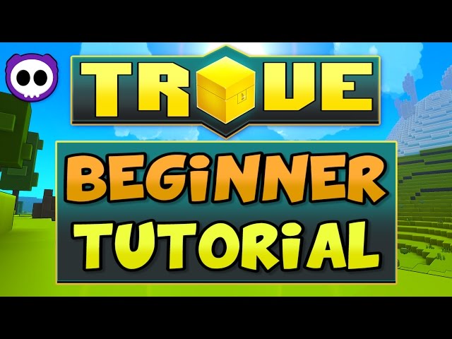 IN-DEPTH TROVE GUIDE / TUTORIAL FOR BEGINNERS ON XBOX ONE & PS4 CONSOLES - How Trove Works