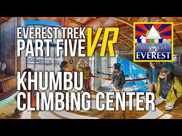 VIRTUAL 360 Everest Trek Part 05 The Khumbu Climbing Center