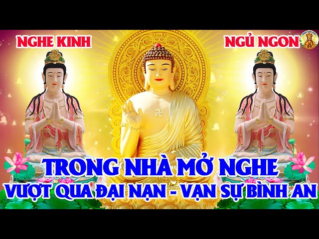 Mỗi Ngày Nghe Tụng Kinh Cầu An Đầu Năm Phật Ban Phước Lành Gia Đạo Bình An Tài Lộc Viên Mãn Như Ý