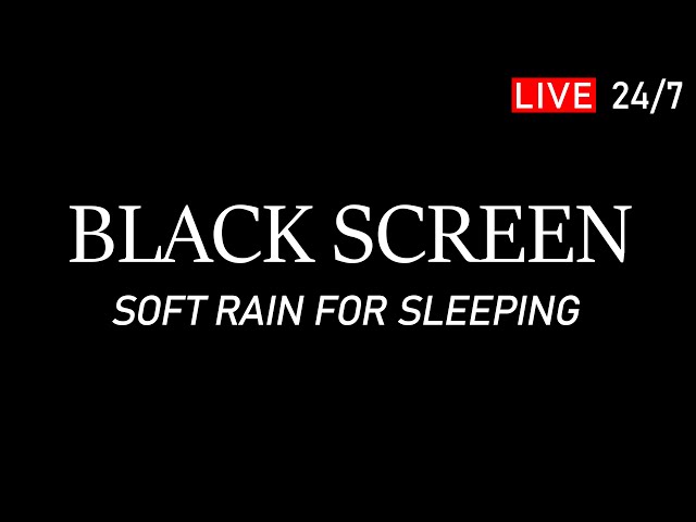 🔴 Fall Asleep in 5 Minutes - Soft Rain Sounds for Sleeping / Black Screen 24 hours / No Middle Ads