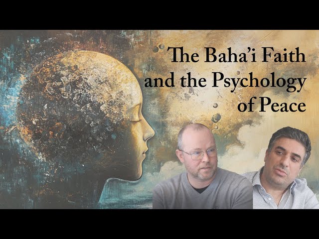 On the Power of Mind | The Baha’i Faith and the Psychology of Peace