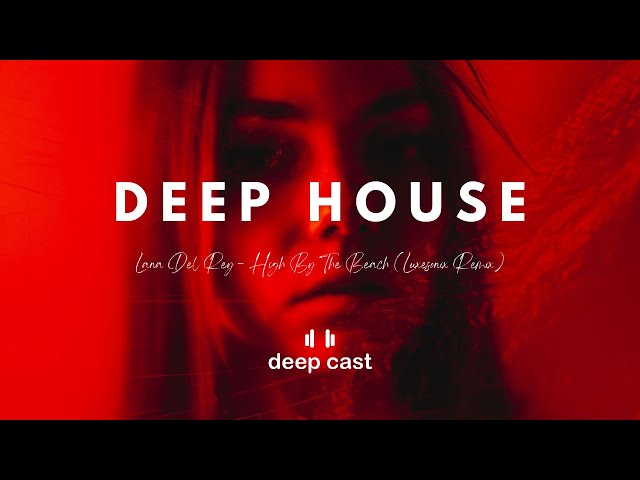 Lana Del Rey - High By The Beach (Luxesonix Remix) Lyrics | Deep House | Remix of popular songs