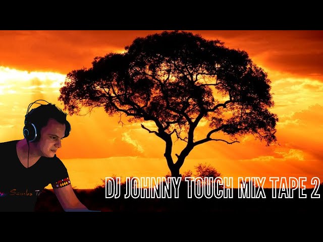 DJ JOHNNY TOUCH MIXTAPE 2 [SEMBA]