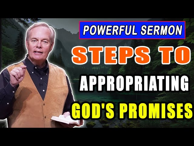 Andrew Wommack 2025 🔥 POWERFUL SERMON: "Steps to Appropriating God's Promises!"