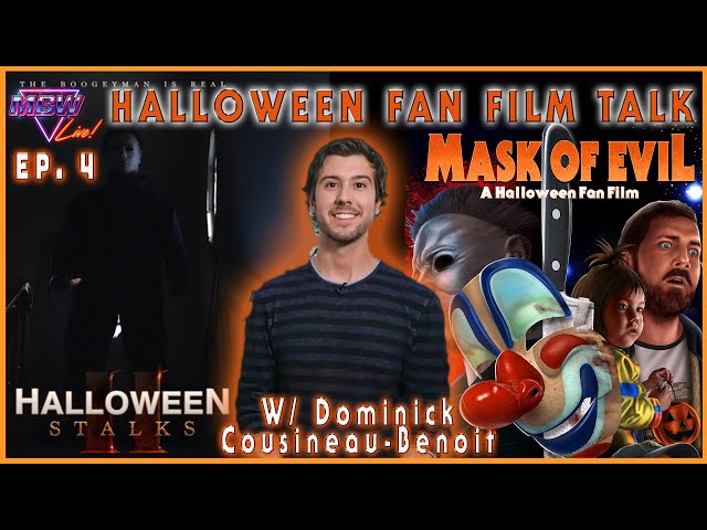 HALLOWEEN Fan Films Talk W/Dominick Cousineau-Benoit | MBW LIVE! The Movie Explorer - Ep.4