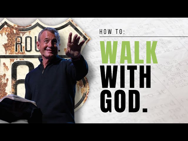 How to Walk With God