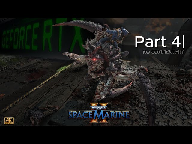 Warhammer 40k: Space Marine II Part 4 | 4K 60fps