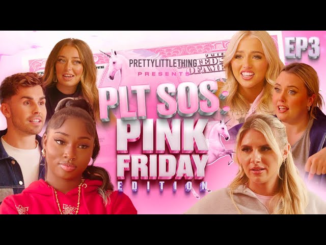 PLT SOS: PINK FRIDAY EDITION | EP 3 | PrettyLittleThing