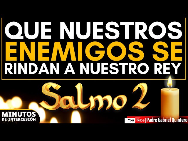 ¡Que nuestros enemigos se rindan a nuestro Rey! - Orando con el SALMO 2 | Minutos de Intercesión