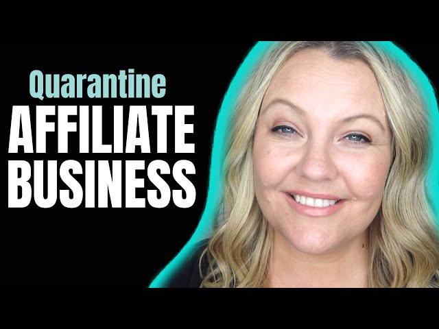 How To Start An Affiliate Business In Quarantine