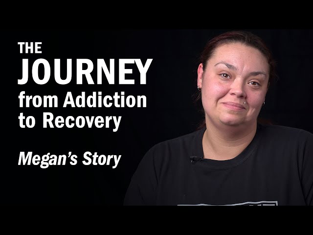 Recovery: Megan’s Story