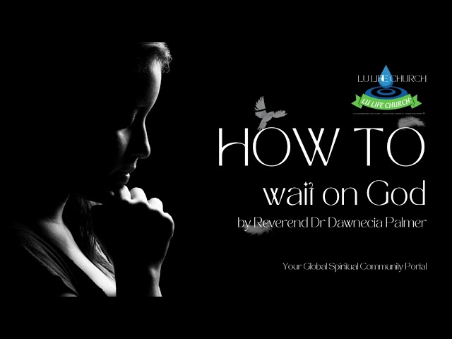 HOW TO wait on God..