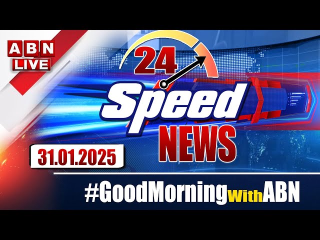 🔴LIVE : Speed News | 24 Headlines | 31-01-2025 | #morningwithabn | ABN Telugu