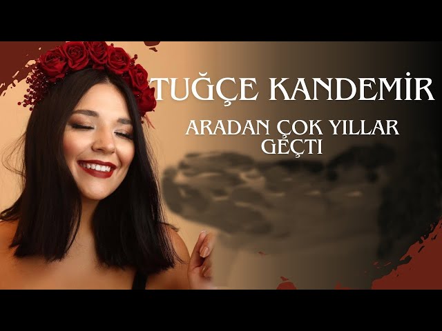 Tuğçe Kandemir - Aradan Çok Yıllar Geçti (Remix 2025)