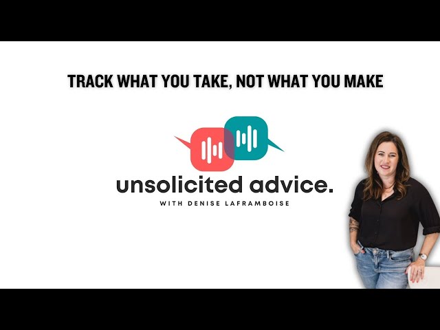 Episode 10: Track What You Take, Not What You Make