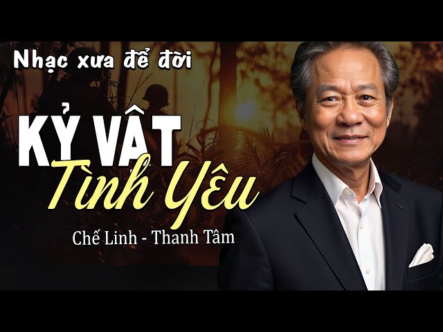 KỶ VẬT TÌNH YÊU - Chế Linh, Thanh Tâm (Nhạc Xưa) | Nhạc Vàng Xưa Bất Hủ Một Thời