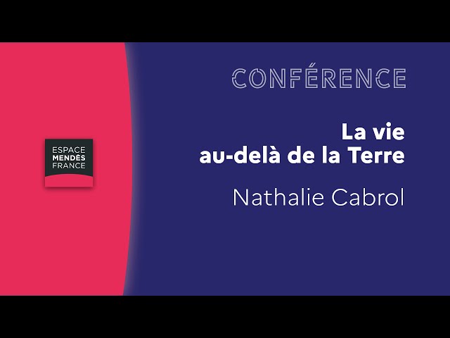 La vie au-delà de la Terre - Nathalie Cabrol