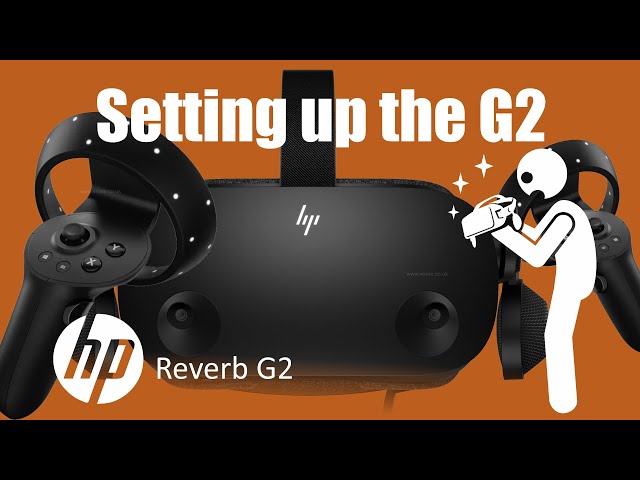 How to setup the Reverb G2 - TUTORIAL: Setting up the HP Reverb