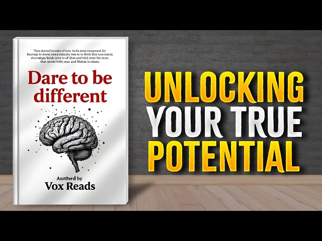 Dare to Be Different: Unlocking Your True Potential (Audiobook)