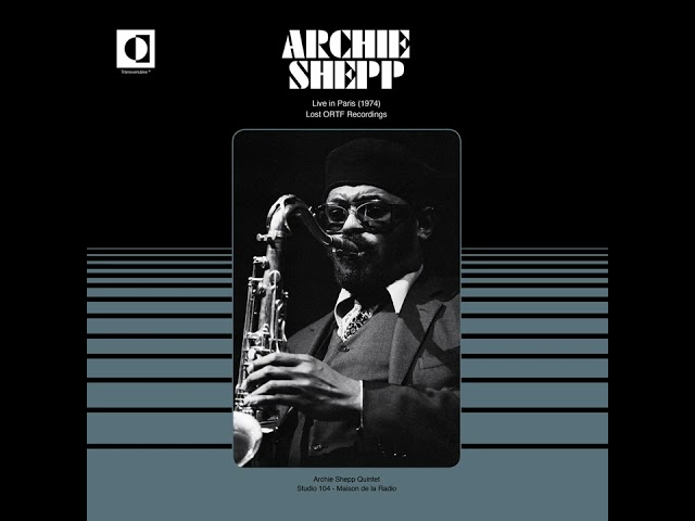 Archie Shepp - Live In Paris 1974 - Lost ORTF Recordings