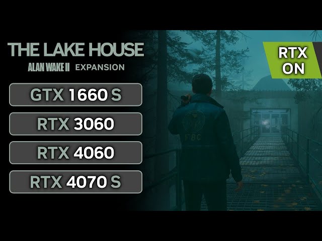 Alan Wake 2 The Lake House DLC | GTX 1660 SUPER | RTX 3060 | RTX 4060 | RTX 4070 SUPER