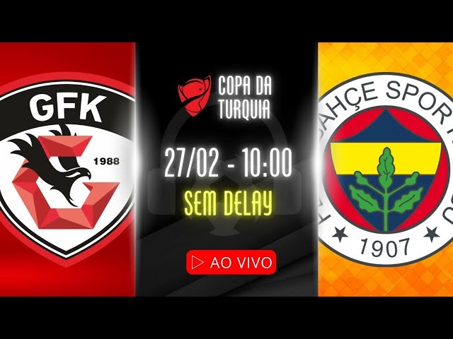 AO VIVO: GAZIANTEP x FENERBAHÇE - 27/02 NARRAÇÃO: JULIÃO CARDOSO | COPA DA TURQUIA