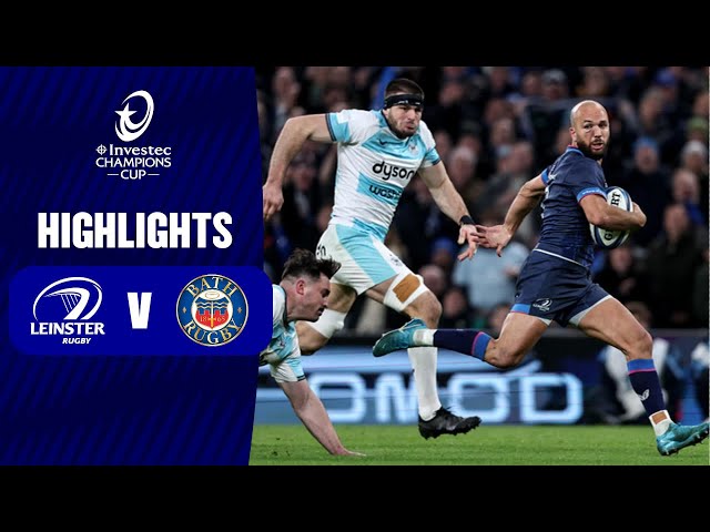 Instant Highlights - Leinster Rugby v Bath Rugby Round 4 | Investec Champions Cup 2024/25