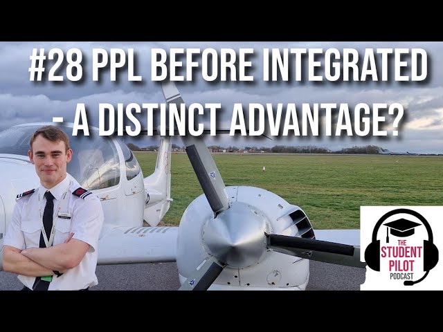 PPL before Integrated - a Distinct Advantage? | The Student Pilot Podcast #28