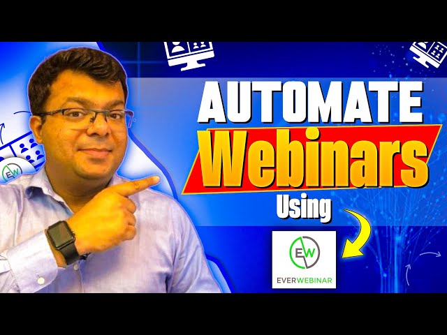 How to automate webinars using Everwebinar?