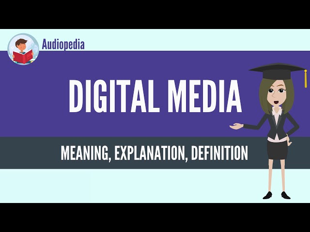 What Is DIGITAL MEDIA? DIGITAL MEDIA Definition & Meaning