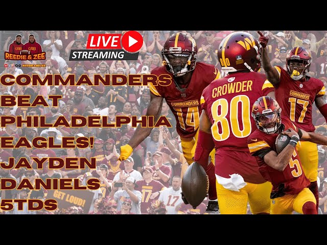 Commanders Beat Eagles 36-33! Jayden Daniels Shines With 5 TDs | Reedie & Zee Live